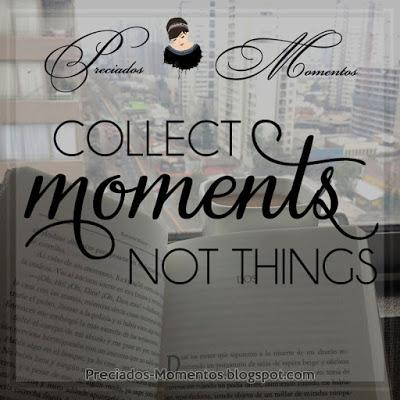 #QuickQuoteMonday || Collecto Moments Not Things #QuickQuoteMonday || Collecto Moments Not Things