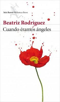 Reseña: Cuando éramos ángeles de Beatriz Rodríguez (Seix Barral, 7 de enero de 2016)