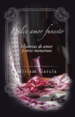 Novedad: Dulce amor funesto de Miriam García Novedad: Dulce amor funesto de Miriam García