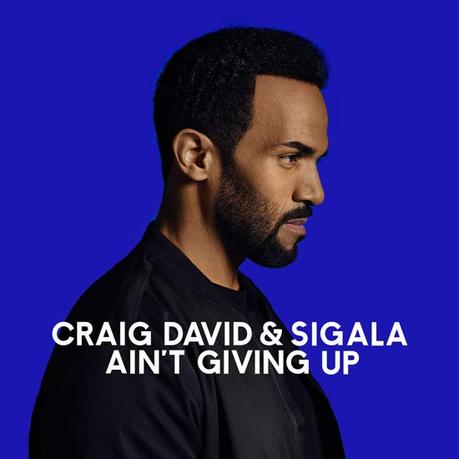Craig David y Sigala publican el videoclip del tema ‘Ain’t Giving Up’ Nuevo single de Craig David