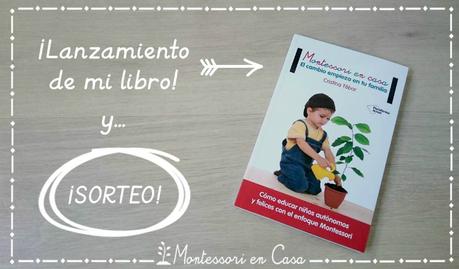 Lanzamiento de mi libro Montessori en Casa y… ¡¡SORTEO!!