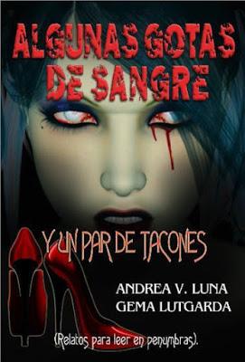Novedad: Algunas gotas de sangre y un par de tacones de Andrea V. Luna y Gema Lutgarda Novedad: Algunas gotas de sangre y un par de tacones de Andrea V. Luna y Gema Lutgarda