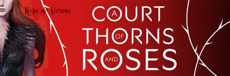 8 Razones por las que ODIO A Court of Thrones and Roses de Srah J. Maas