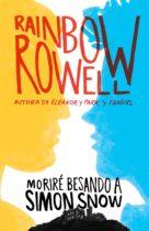 Moriré besando a Simon Snow (Rainbow Rowell)