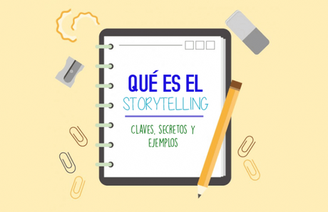 Qué es el storytelling: claves y secretos (+ ejemplos)