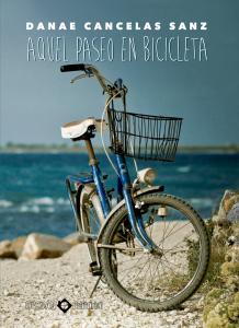 Reseña: Aquel paseo en bicicleta de Danae Cancelas Sanz