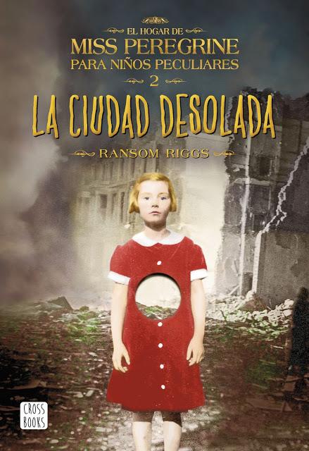 Llega la esperada segunda parte de El Hogar de Miss Peregrine para niños peculiares! - La ciudad desolada de Ransom Riggs Llega la esperada segunda parte de El Hogar de Miss Peregrine para niños peculiares! - La ciudad desolada de Ransom Riggs