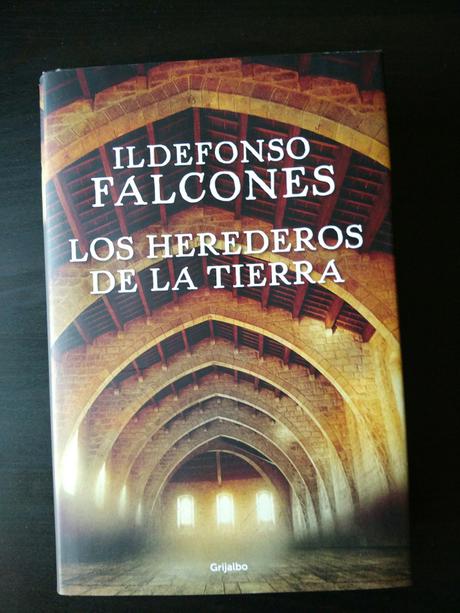 Los herederos de la tierra, Ildefonso Falcones, La catedral del mar, Edad Media Los herederos de la tierra, Ildefonso Falcones, La catedral del mar, Edad Media