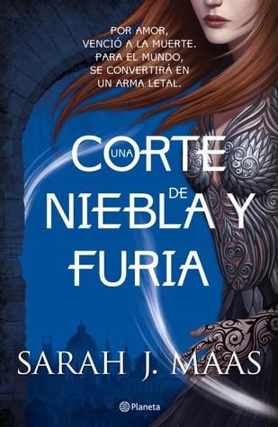 Una Corte de Rosas y Espinas (Una Corte de Rosas y Espinas #I) - Sarah J. Maas