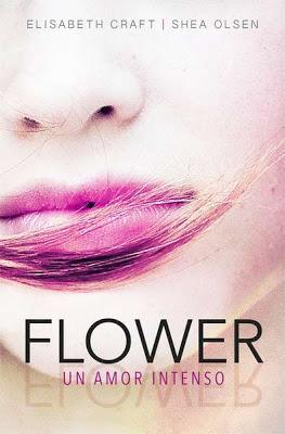 Reseña: Flower, un amor intenso, de Elizabeth Craft y Shea Olsen