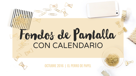 Fondos de Pantalla + Calendario Octubre 2016 Free