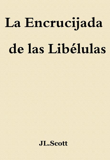 La encrucijada de las libélulas, J.L.Scott, Edad Moderna, Galicia La encrucijada de las libélulas, J.L.Scott, Edad Moderna, Galicia