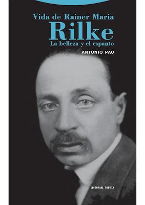 Antonio Pau. Vida de Rainer Maria Rilke
