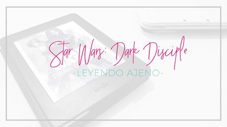 Dark Disciple: Star Wars - Christie Golden Dark Disciple: Star Wars - Christie Golden