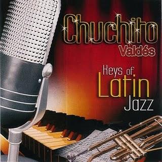 Chuchito Valdés-Key`s of Latin Jazz
