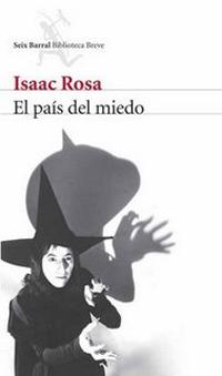 Isaac Rosa - El país del miedo Isaac Rosa - El país del miedo