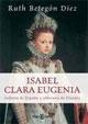 La hija fiel, Isabel Clara Eugenia (1566-1633)