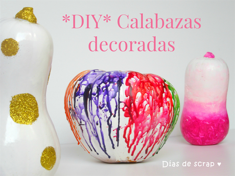 Aprende handmade : Cómo decorar unas calabazas súper molonas de tres formas distintas