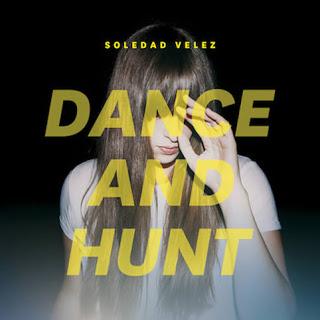 [Disco] Soledad Vélez - Dance And Hunt (2016)