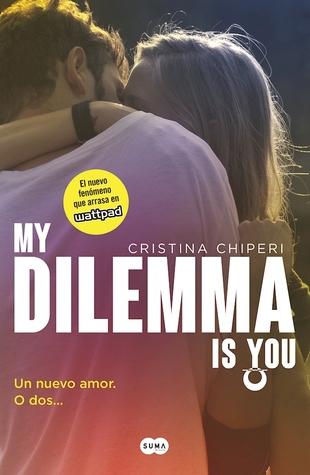 My Dilemma is You. Un nuevo amor. O dos... / My Dilemma Is You: A New Love… or Two
