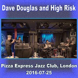 DAVE DOUGLAS: Dave Douglas and High Risk, Pizza Express Jazz Club, London 2016