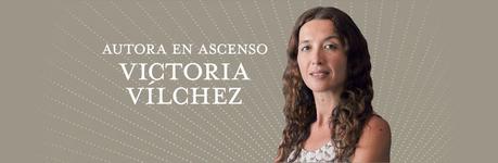 Autoras en ascenso -  Victoria Vilchez