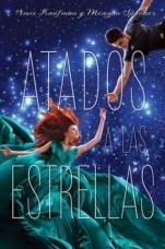 Atados a las estrellas (Atados I) Amie Kaufman, Meagan Spooner