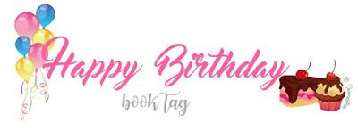 Book Tag #50: Happy Bithday Book Tag #50: Happy Bithday