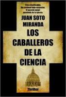 Los caballeros de la ciencia - Juan Soto Miranda Los caballeros de la ciencia - Juan Soto Miranda