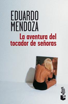 La aventura del tocador de señoras - Eduardo Mendoza