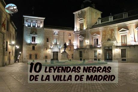 10 leyendas negras de la villa de Madrid