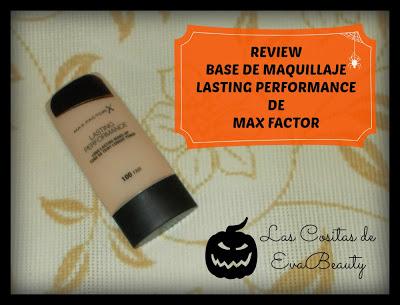 Review Base de maquillaje Lasting Perfomance Foundation de Max Factor Review Base de maquillaje Lasting Perfomance Foundation de Max Factor