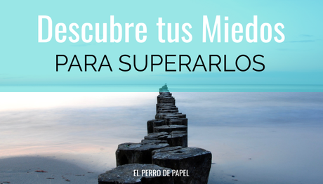 Por qué necesitas descubrir el origen de tus miedos y cómo superarlos