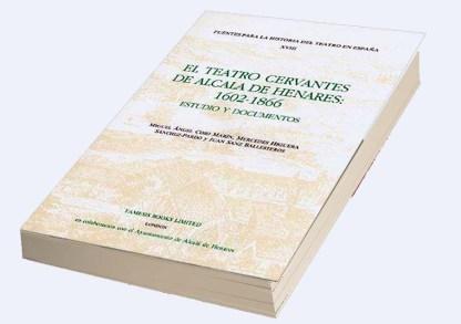 Libro El Teatro Cervantes de Alcalá de Henares: 1602-1866.