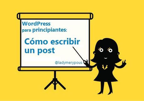 WordPress para principiantes: Escribir un post wordpress-para-principiantes-como-escribir-un-post