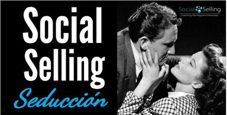 Social Selling es Seducción. No tratar de colocar a la primera tu producto Social-Selling-Seduccion-by-Esmeralda-Diaz-Aroca