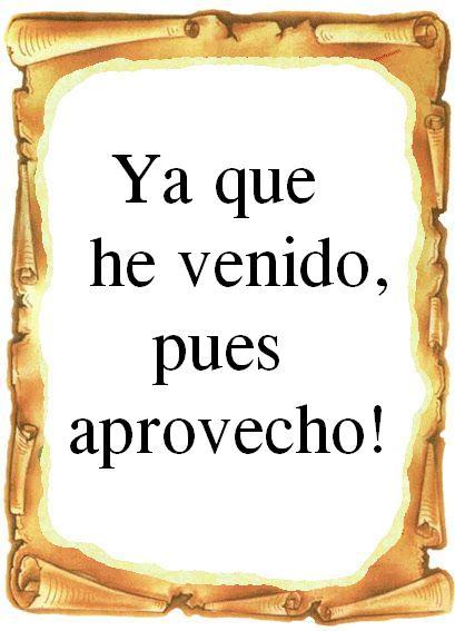 Ya que he venido... Ya que he venido...