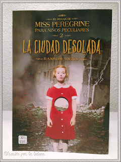 Reseña: La ciudad desolada - Ransom Riggs Reseña: La ciudad desolada - Ransom Riggs