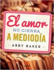 El amor no cierra a mediodía. Aby Baker