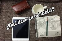 ¿Qué llevo en mi tablet? ¿Qué llevo en mi tablet?