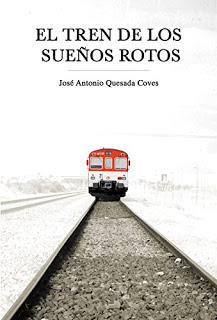 El tren de los sueños rotos - José Antonio Quesada