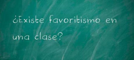 ¿Existe favoritismo en una clase?