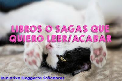 Top 5: Libros o sagas que quiero leer/acabar | Iniciativa Bloggeros Soñadores