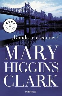 Portada de la novela ¿Dónde te escondes? de Mary Higgins Clark, donde se ve el puente de Mannhattan, todo en una tonalidad azul.