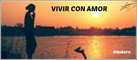 VIVIR CON AMOR VIVIR CON AMOR