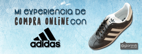 Mi experiencia de compra Online con Adidas.