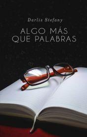 Recomendación Wattpad: Algo más que palabras (Saga InfoNews #2) | Darlis Stefany