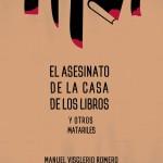Manuel Visglerio Romero: El asesinato de la Casa de los Libros