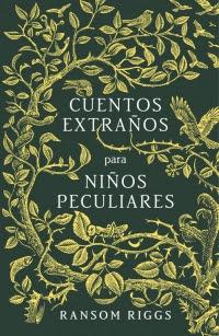 Reseña: Cuentos extraños para niños peculiares - Ransom Riggs