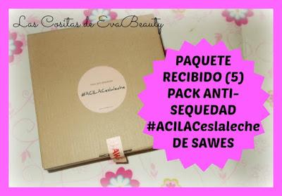 PAQUETE RECIBIDO (5): Pack anti-sequedad #ACILACeslaleche de SAWES PAQUETE RECIBIDO (5): Pack anti-sequedad #ACILACeslaleche de SAWES